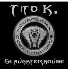 Tito K. - Slaughterhouse (Original Mix)