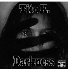 Tito K. - Darkness