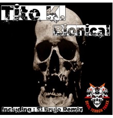 Tito K. - Bionical