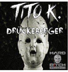 Tito K. - Drückeberger