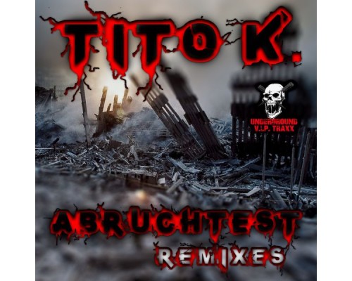 Tito K. - Abruchtest Remixes