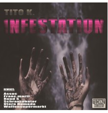 Tito K. - Infestation