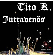 Tito K. - Intravenös