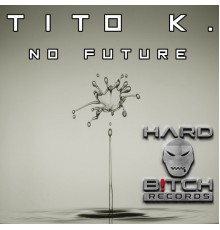 Tito K. - No Future