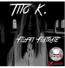 Tito K. - Fluffi Flatrate