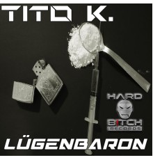 Tito K. - Lügenbaron