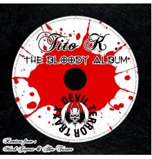 Tito K. - The Bloody Album