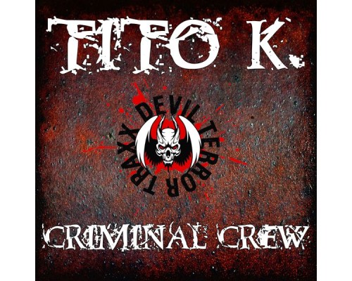 Tito K. - Criminal Crew