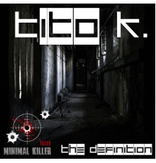 Tito K. - The Definition