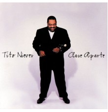 Tito Nieves - Clase Aparte