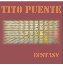 Tito Puente - Ecstasy