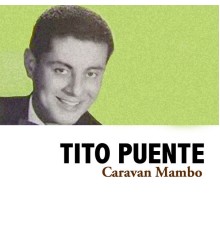 Tito Puente - Caravan Mambo