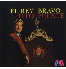 Tito Puente - El Rey Bravo