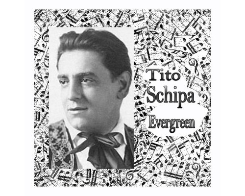 Tito Schipa - Tito Schipa Evergreen