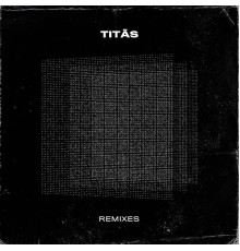 Titãs - Titãs Remixes (Radio Edit)