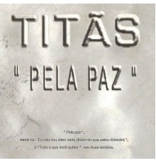 Titãs - Pela paz