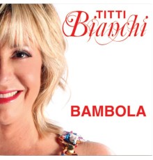 Titti bianchi - Titti Bianchi: Bambola