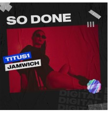 Titus1, Jamwich - So Done