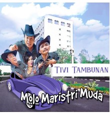 Tivi Tambunan - Molo Maristri Muda