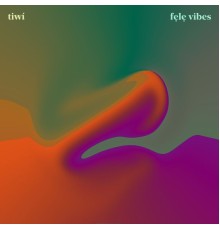 Tiwi - Fẹlẹ Vibes