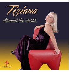 Tiziana - Around the world