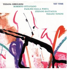 Tiziana Ghiglioni - Yet Time