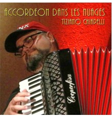 Tiziano Chiapelli - Accordeon dans les nuages