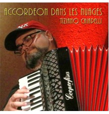 Tiziano Chiapelli - Accordeon dans les nuages