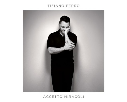 Tiziano Ferro - Accetto Miracoli