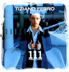 Tiziano Ferro - 111 Ciento Once