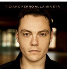 Tiziano Ferro - Alla Mia Età