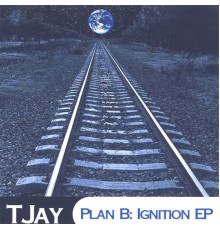 Tjay - Plan B: Ignition