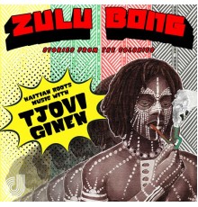 Tjovi Ginen - Zulu Bong (Stories from the Colonies)