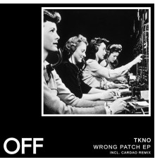 Tkno - Wrong Patch EP