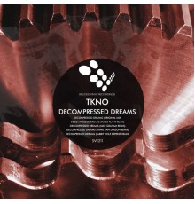 Tkno - Decompressed Dreams