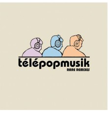 Télépopmusik - Rare Remixes