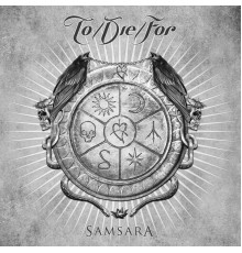 To/Die/For - Samsara