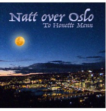 To Honette Menn - Natt over Oslo