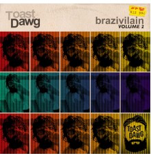 Toast Dawg - Brazivilain, Vol. 2