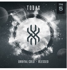 Tobax - Orbital Cold / Blessed