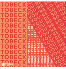 Tobeck - You're So Hot