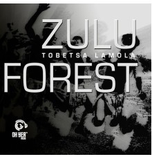 Tobetsa Lamola - Zulu Forest