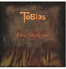 Tobias - Fire Shadows