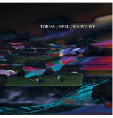 Tobias., Neel and Wa Wu We - Konstrukt 012