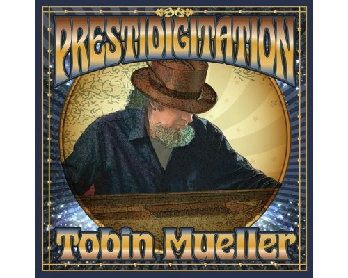 Tobin Mueller - Prestidigitation