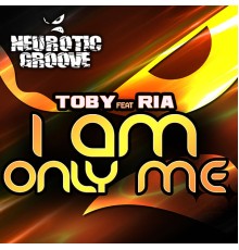 Toby - I Am Only Me