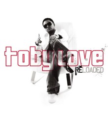 Toby Love - Toby Love Reloaded