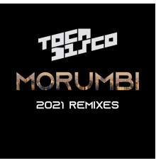 Tocadisco - Morumbi  (Remixes 2021)