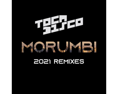 Tocadisco - Morumbi  (Remixes 2021)