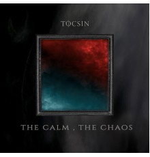 Tocsin - The Calm, the Chaos